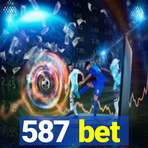 587 bet